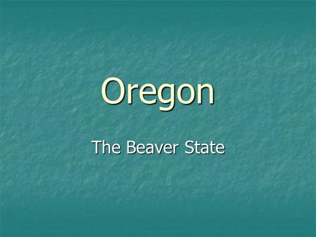 Oregon The Beaver State. The flag of Oregon is the only state flag with different pictures on each side. On the reverse appears a beaver the state animal.