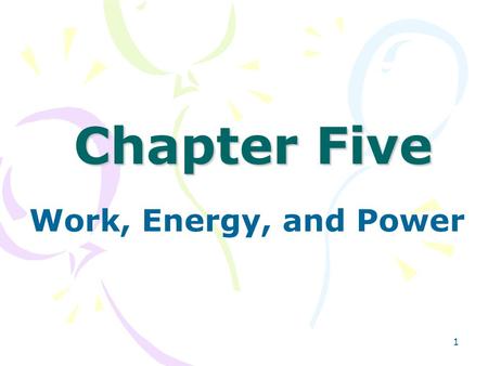 1 Chapter Five Work, Energy, and Power. 2 Definitions in physics do not always match the usage of the words. We consider mechanical work, energy, and.