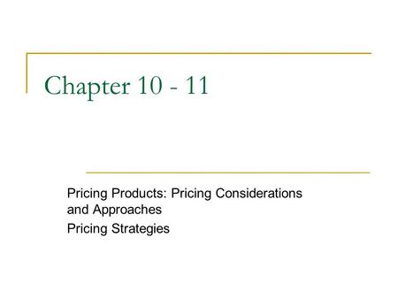 Chapter Pricing Products: Pricing Considerations and Approaches