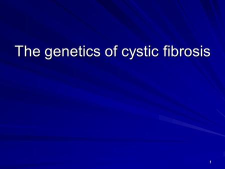 The genetics of cystic fibrosis