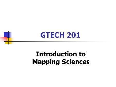 GTECH 201 Introduction to Mapping Sciences. Contact Information Instructors: Jochen Albrecht (and Tom Walter) Office: Hunter N1030 Office hours: We, Th.