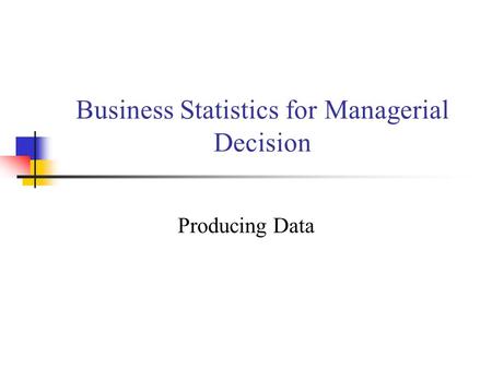 Business Statistics for Managerial Decision