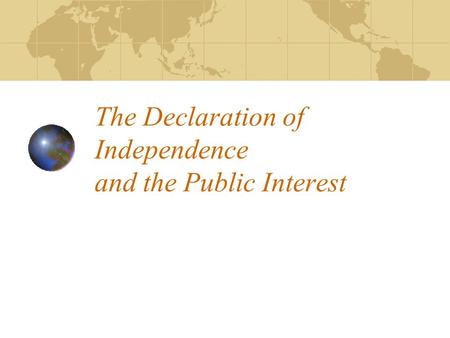 The Declaration of Independence and the Public Interest.