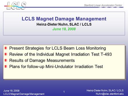June 19, 2008 Heinz-Dieter Nuhn, SLAC / LCLS LCLS Magnet Damage Management 1 LCLS Magnet Damage Management Heinz-Dieter Nuhn, SLAC.