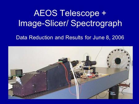 AEOS Telescope + Image-Slicer/ Spectrograph Data Reduction and Results for June 8, 2006.