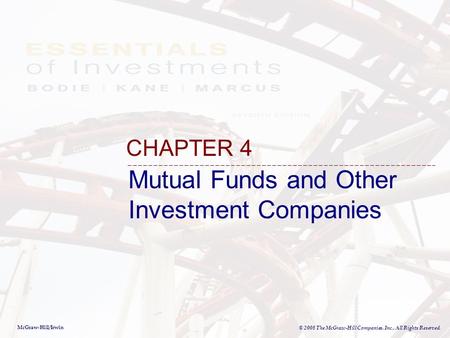 McGraw-Hill/Irwin © 2008 The McGraw-Hill Companies, Inc., All Rights Reserved. Mutual Funds and Other Investment Companies CHAPTER 4.