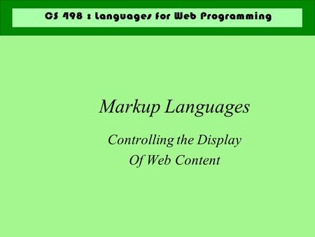 Markup Languages Controlling the Display Of Web Content.