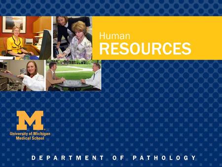Human Resources Overview Clinical Laboratories: Anatomic and Clinical Pathology Staff: 5221A Medical Science I, SPC 5602 Beverly Smith 936-0505