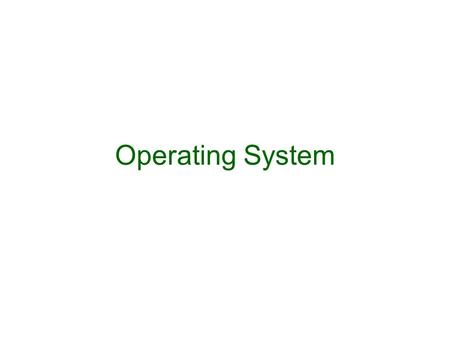 Operating System. Main goal of OS: –Run programs efficiently –Make the computer easier to use Provide a user-friendly interface –Improve the efficiency.