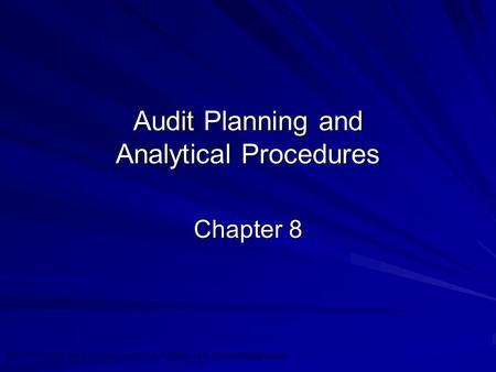 ©2010 Prentice Hall Business Publishing, Auditing 13/e, Arens/Elder/Beasley 8 - 1 Audit Planning and Analytical Procedures Chapter 8.