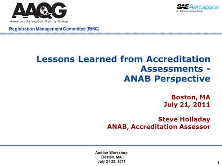 Company Confidential Registration Management Committee (RMC) 1 Lessons Learned from Accreditation Assessments - ANAB Perspective Boston, MA July 21, 2011.