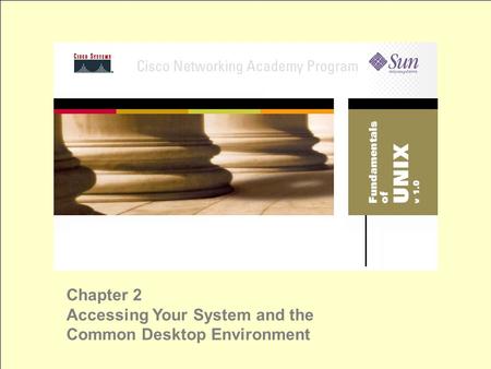 Chapter 2 Accessing Your System and the Common Desktop Environment.