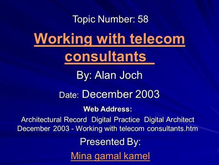 Working with telecom consultants Working with telecom consultants Presented By: Mina gamal kamel By: Alan Joch Web Address: Architectural Record Digital.