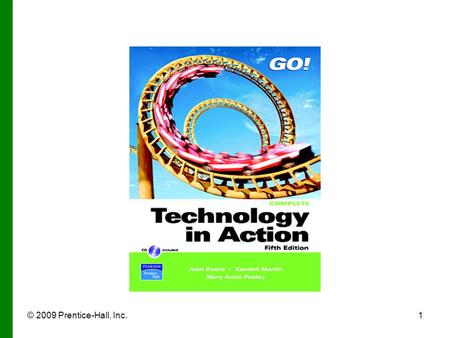 © 2009 Prentice-Hall, Inc.1. 2 Technology in Action Chapter 4 Application Software: Programs That Let You Work and Play.