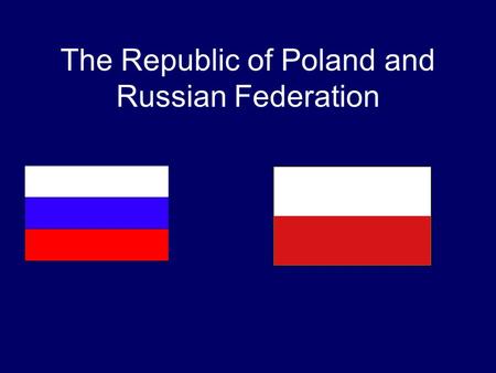 The Republic of Poland and Russian Federation. Russia.