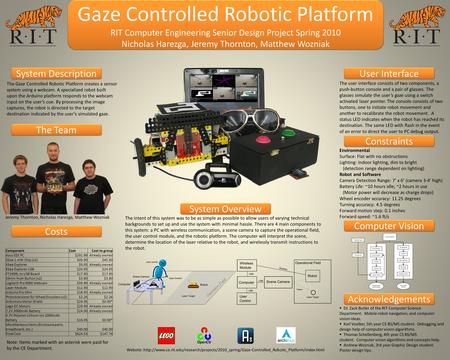 The Gaze Controlled Robotic Platform creates a sensor system using a webcam. A specialized robot built upon the Arduino platform responds to the webcam.