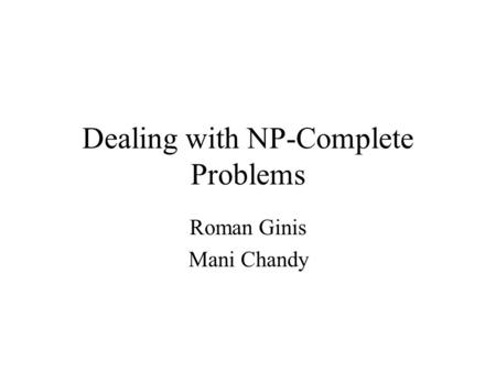 Dealing with NP-Complete Problems