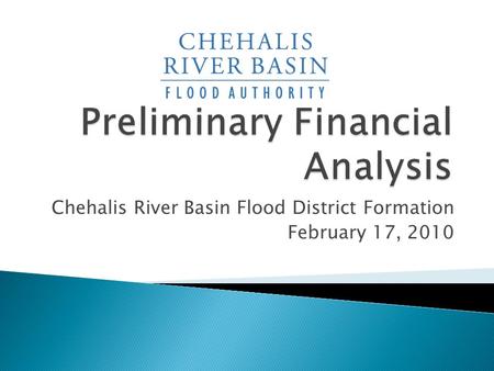 Chehalis River Basin Flood District Formation February 17, 2010.