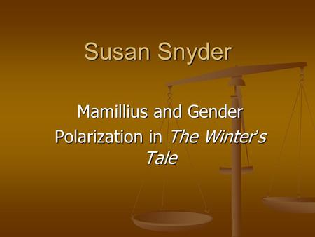Susan Snyder Mamillius and Gender Polarization in The Winter ’ s Tale.