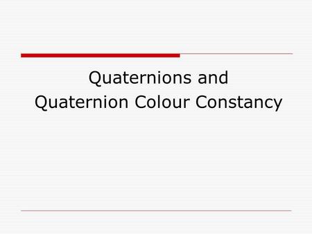 Quaternion Colour Constancy