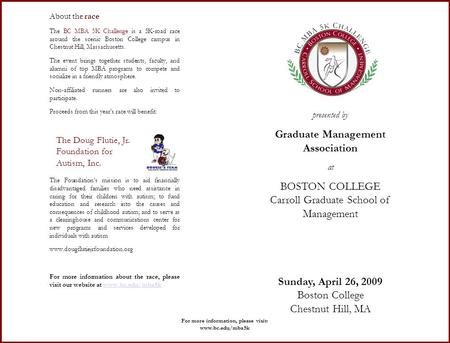 Presented by Graduate Management Association at BOSTON COLLEGE Carroll Graduate School of Management Sunday, April 26, 2009 Boston College Chestnut Hill,