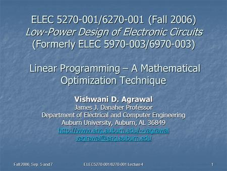 Fall 2006, Sep. 5 and 7 ELEC5270-001/6270-001 Lecture 4 1 ELEC 5270-001/6270-001 (Fall 2006) Low-Power Design of Electronic Circuits (Formerly ELEC 5970-003/6970-003)