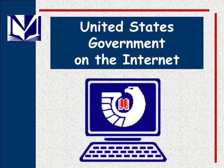 United States Government on the Internet. United States Government web sites provide: Constitution, laws and regulationsConstitution, laws and regulations.