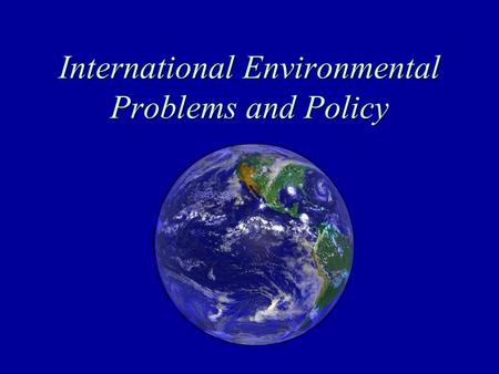 International Environmental Problems and Policy. Office hours PROFESSOR ZOLTÁN GROSSMAN 258 Phillips Hall 10:00-10:50 am MWF 836-4471