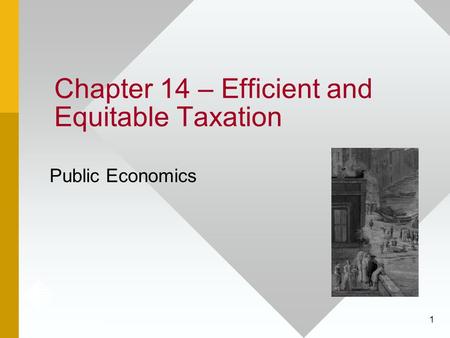 Chapter 14 – Efficient and Equitable Taxation