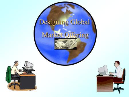 Designing Global Market Offering.