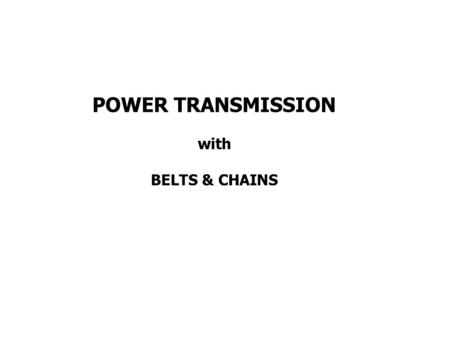 POWER TRANSMISSION with BELTS & CHAINS