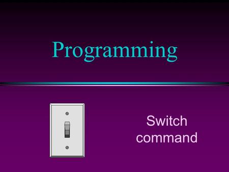 Programming Switch command. COMP102 Prog. Fundamentals: Switch command / Slide 2 Multiple Selection: The switch Statement value1 action 1 value2 action.