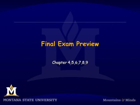 Final Exam Preview Chapter 4,5,6,7,8,9. Remember to evaluate CS221  Go to   Ends tonight.