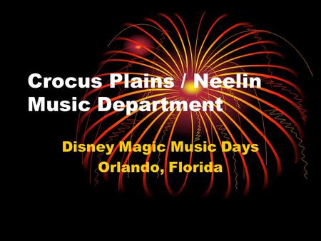 Crocus Plains / Neelin Music Department Disney Magic Music Days Orlando, Florida.