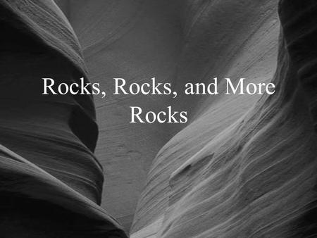 Rocks, Rocks, and More Rocks