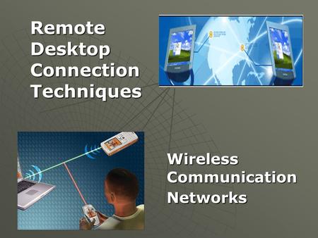 Remote Desktop Connection Techniques Wireless Communication Networks.