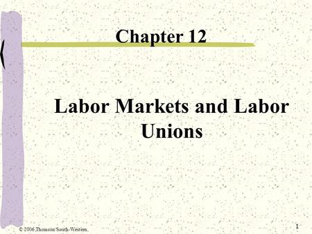 Labor Markets and Labor Unions