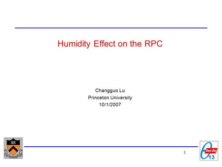 1 Humidity Effect on the RPC Changguo Lu Princeton University 10/1/2007.