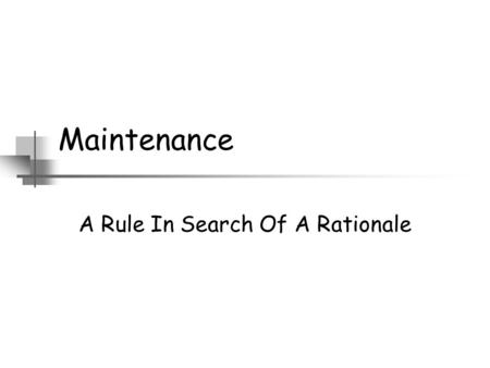Maintenance A Rule In Search Of A Rationale. Legislative Proposition R.S. Mo. 452.335 is hereby repealed.