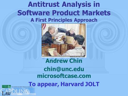 Antitrust Analysis in Software Product Markets A First Principles Approach Andrew Chin microsoftcase.com To appear, Harvard JOLT.