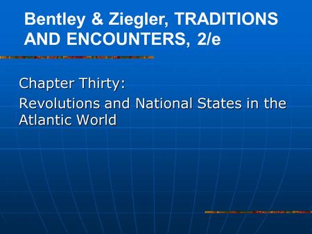 Chapter Thirty: Revolutions and National States in the Atlantic World