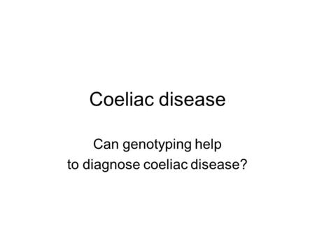 Can genotyping help to diagnose coeliac disease?