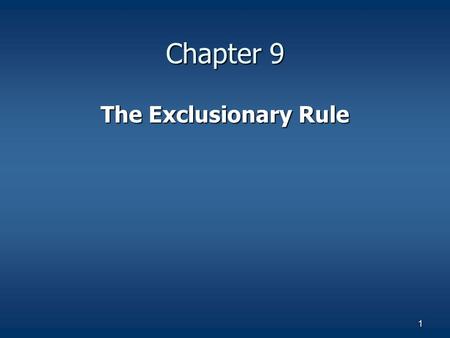 Chapter 9 The Exclusionary Rule.