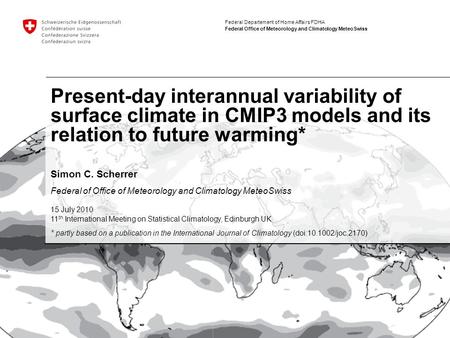 Federal Departement of Home Affairs FDHA Federal Office of Meteorology and Climatology MeteoSwiss Present-day interannual variability of surface climate.