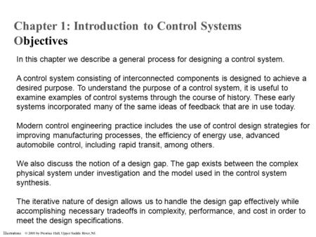 Illustrations In this chapter we describe a general process for designing a control system. A control system consisting of interconnected components is.
