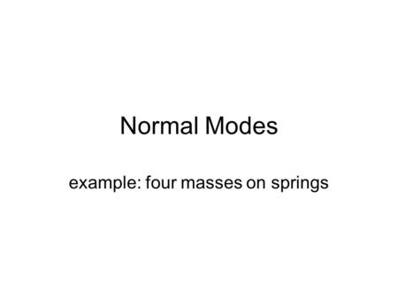 example: four masses on springs