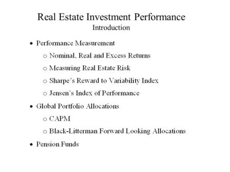 Real Estate Investment Performance Introduction. Real Estate Investment Performance.