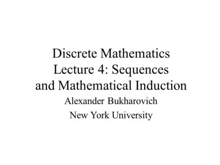 Discrete Mathematics Lecture 4: Sequences and Mathematical Induction