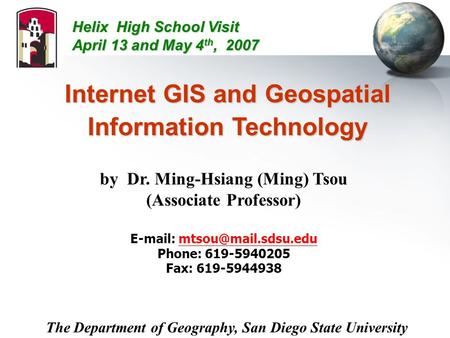 Internet GIS and Geospatial Information Technology by Dr. Ming-Hsiang (Ming) Tsou (Associate Professor)