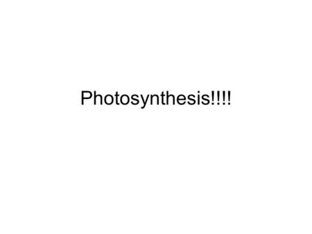 Photosynthesis!!!!. 12 H 2 O The overall reaction in photosynthesis: 6CO 2 +++ Light energy C 6 H 12 O 6 6O 2 6 H 2 O + Photosynthesis is divided into.